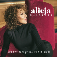 Alicja Majewska w piosence „Apetyt wciąż na życie mam”.